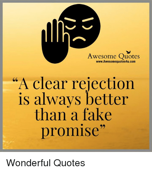 A Clear Rejection Is Awesome Quotes