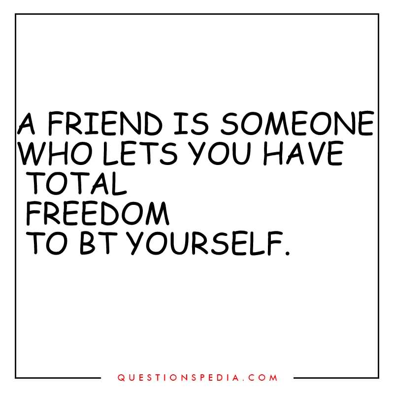 A Friend Is Someone Short Best Friend Quotes