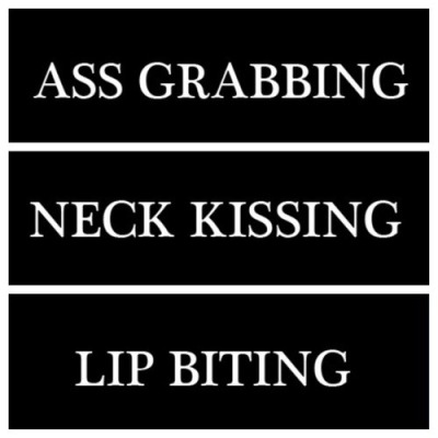 Ass Grabbing Neck Kissing Lip Biting Quotes