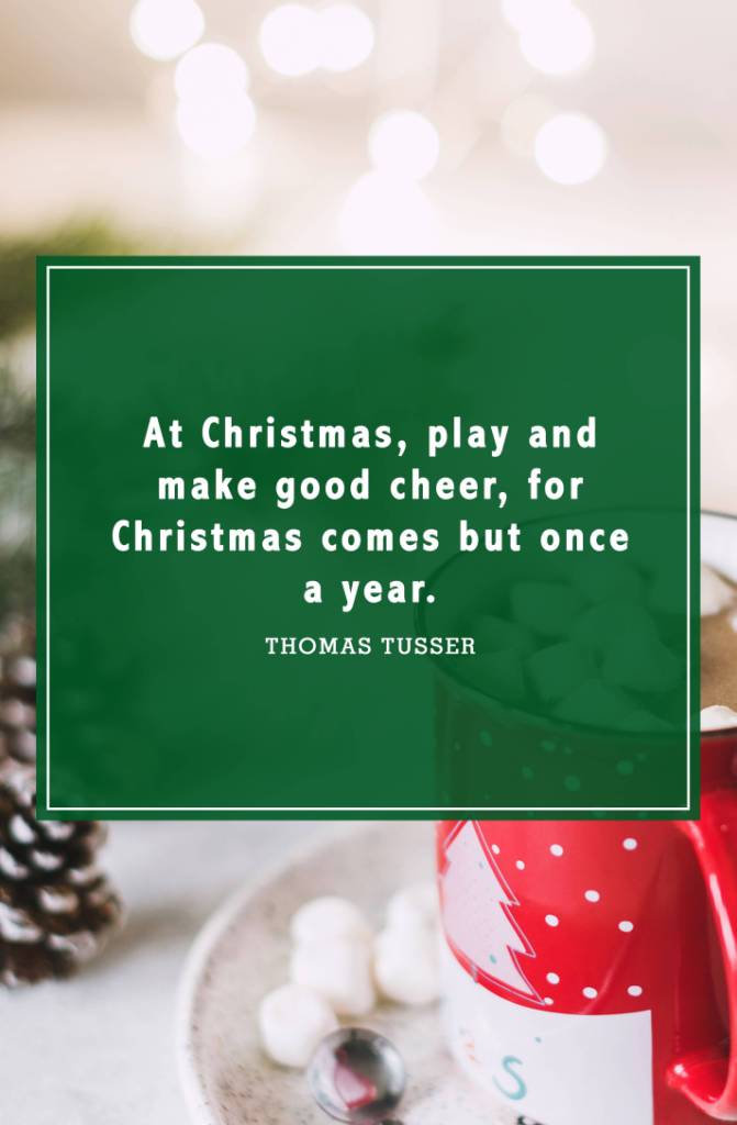 At Christmas Play And Make Christmas Quotes