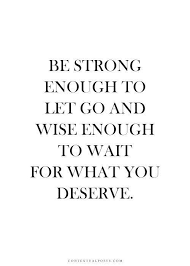 Be Strong Enough To Break Up Quotes