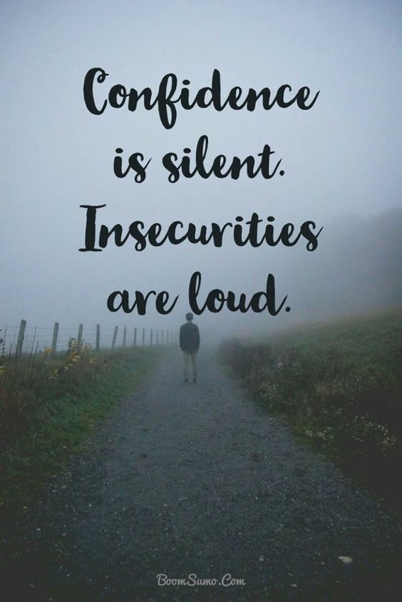 Confidence Is Silent Insecurities Amazing Quotes