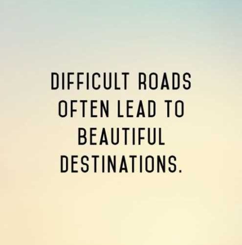 Difficult Roads Often Lead Amazing Quotes