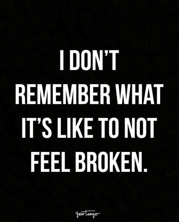 I Don't Remember What Broken Heart Quotes