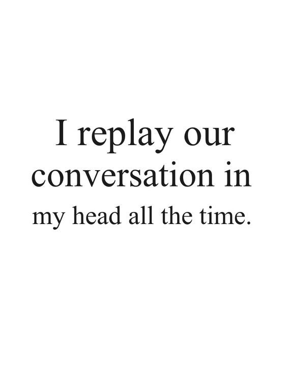 I Replay Our Conversation Crush Quotes