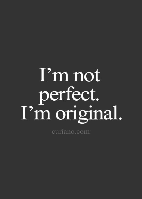 I'm Not Perfect I'm Original Best Quotes