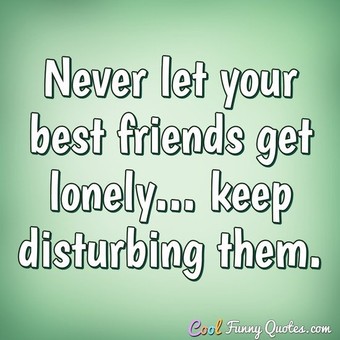 Never Let Your Best Friends Best Quotes