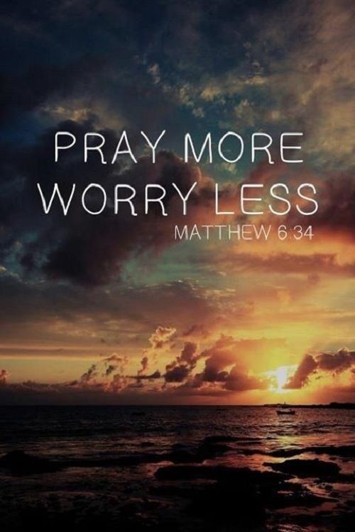 Pray More Worry Less Bible Quotes