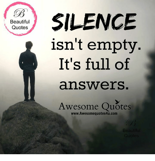 Silence Isn't Empty It's Awesome Quotes