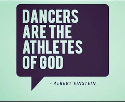 Dancers Are The Atheletes Dance Quotes