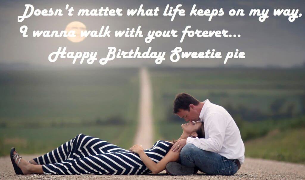 Don't matter what life keeps on my way, for sweet Wife birthday wishes from hubby