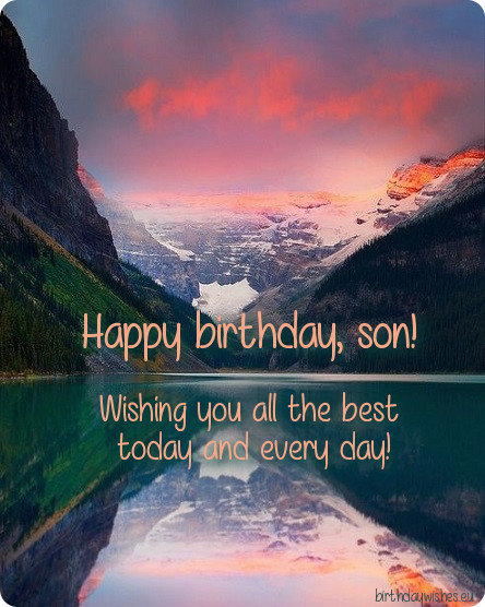 Happy birthday Son wishing you all the best today wishes