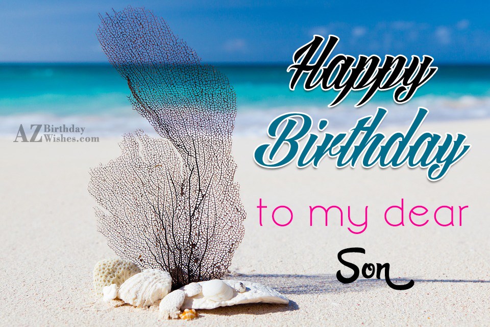 Happy birthday to my dear Son wishes wallpaper from mother