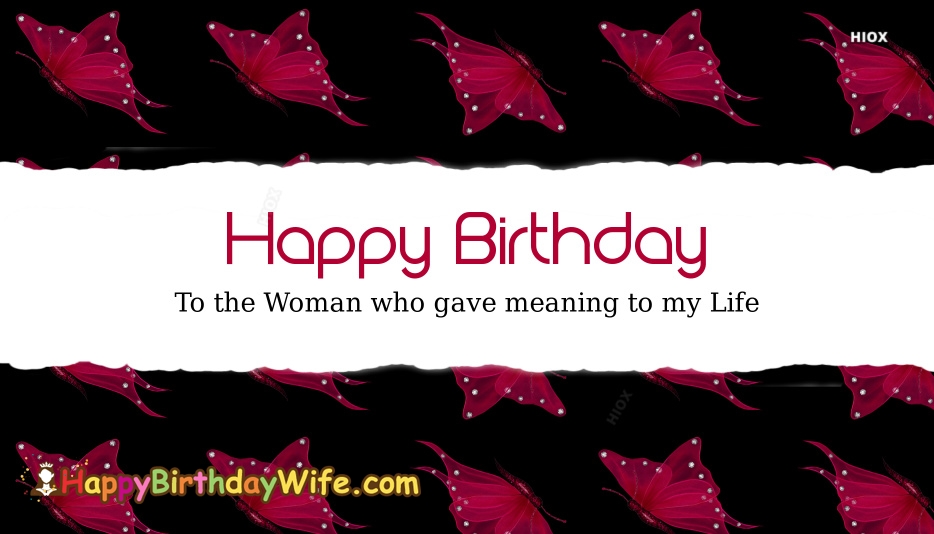 Happy birthday to the women who gave me Wife birthday wishes greetings