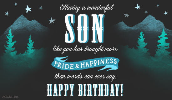 Having a wonderful Son like you brought more birthday wishes greeting from dad