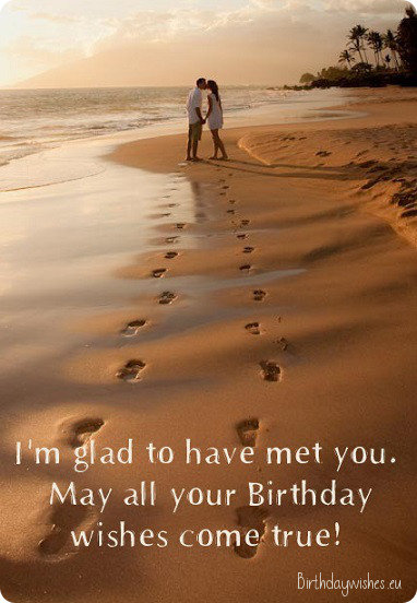 I 'm glad to have met you. Wife birthday wishes from amazing husband