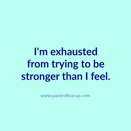 I'm Exhausted From Trying Depression Quotes