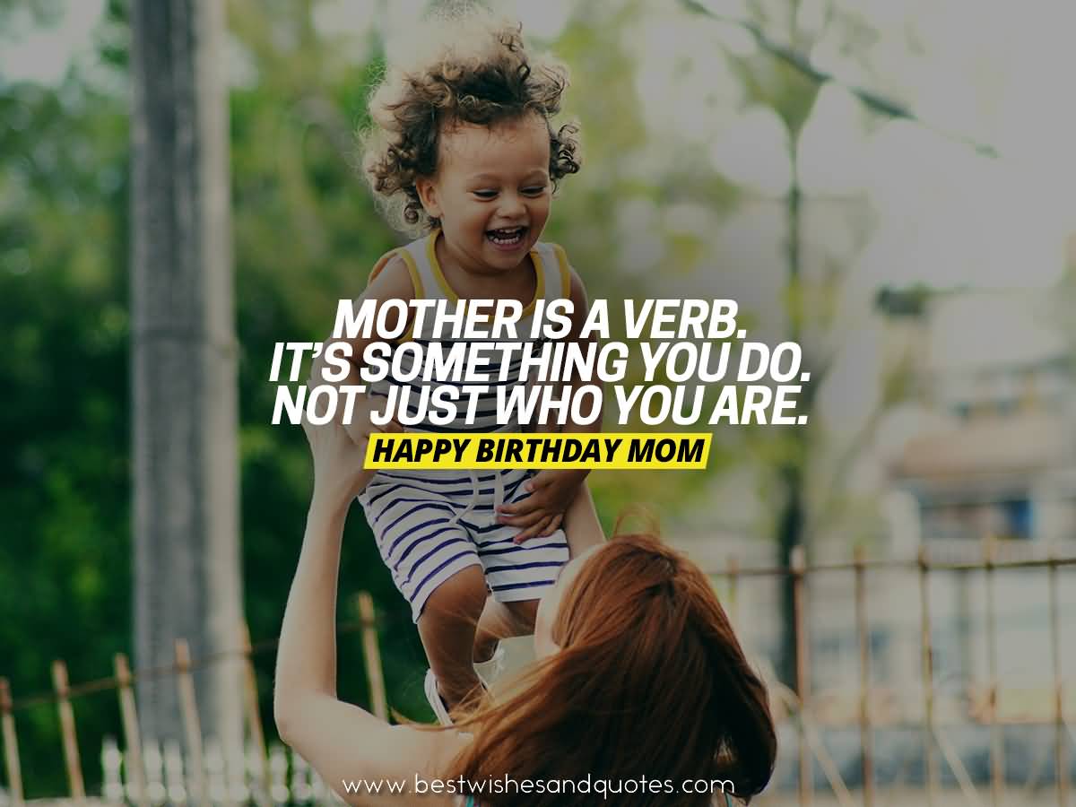Mother is a verb birthday wishes & quote for her from your sweet little boy