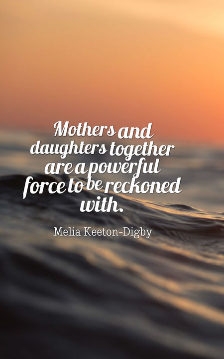 Mothers And Daughters Together Daughter Quotes