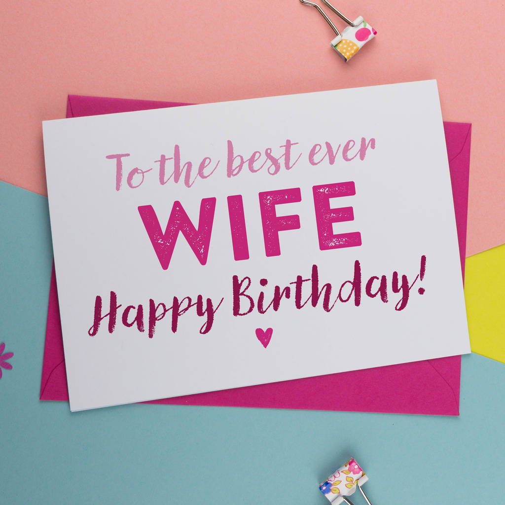 To the best ever wife happy birthday wishes as simple way