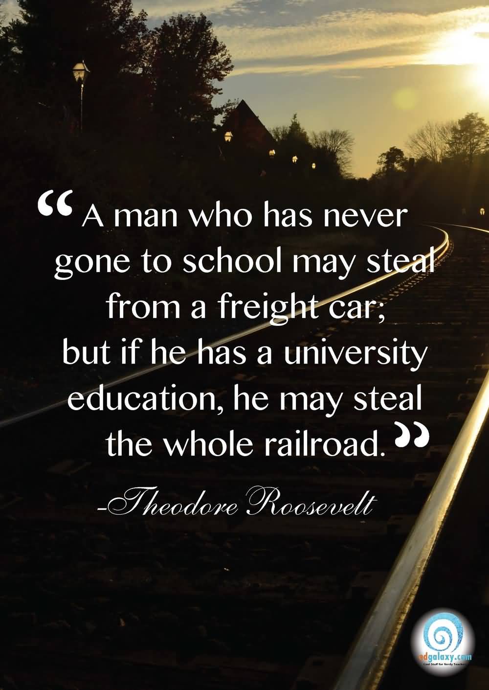 A Man Who Has Never Education Quotes