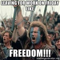 Friday Meme Leaving Work On Friday Like Freedom