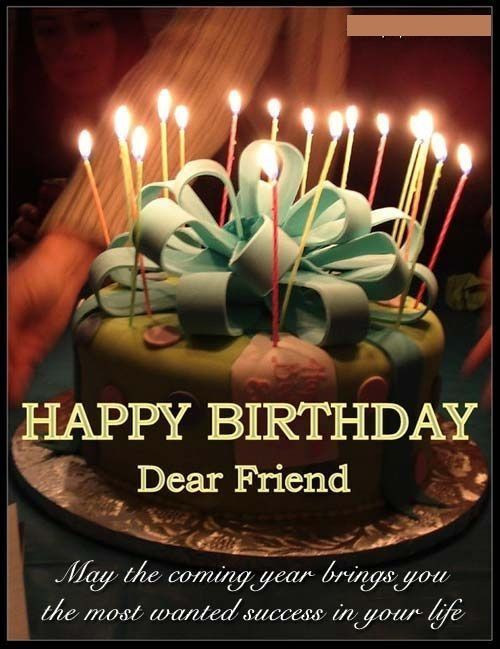 Happy Birthday Dear Friend may the coming year brings you best quote blessing wishes with sweet cake