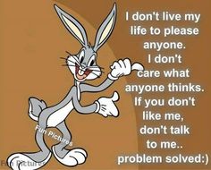 I Don't Live My Bugs Bunny Quotes