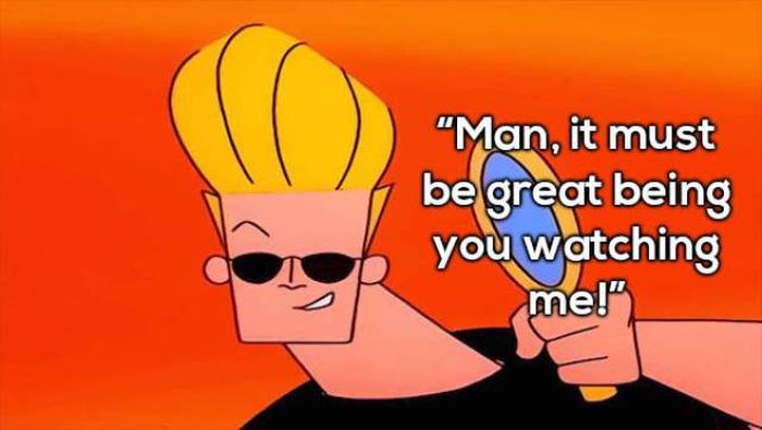 Man It Must Be Johnny Bravo Quotes