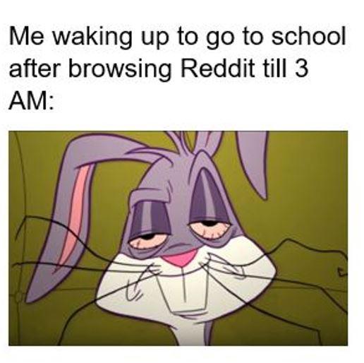 Me Waking Up To Go Bugs Bunny Meme