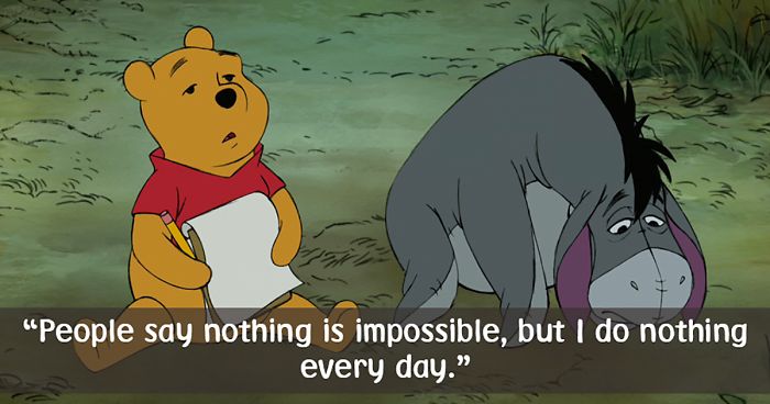 People Say Nothing Is Impossible Winnie The Pooh Quotes