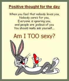 Positive Thought For The Day Bugs Bunny Quotes