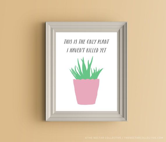 This Is The Only Plant Plant Quotes