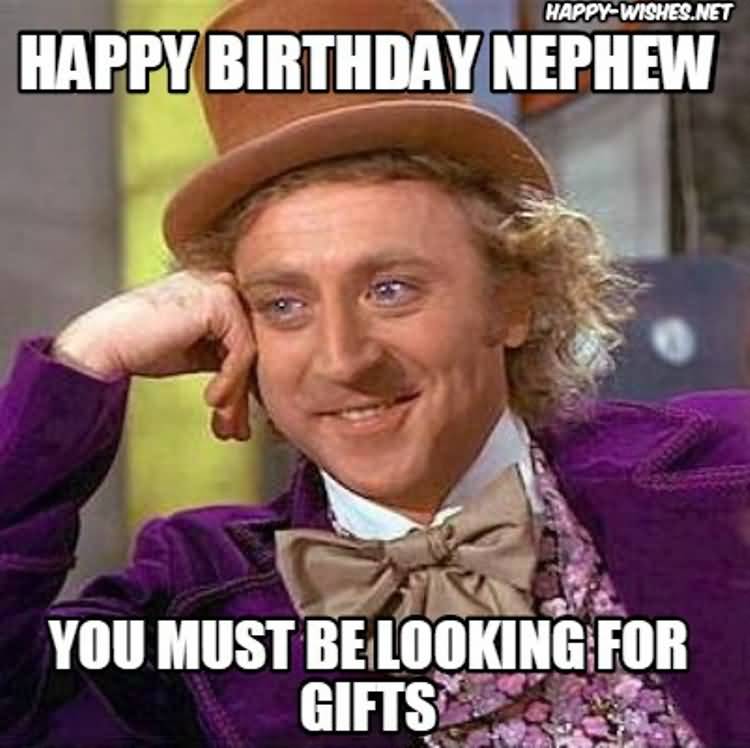 You Must Be Looking Happy Birthday Nephew Meme