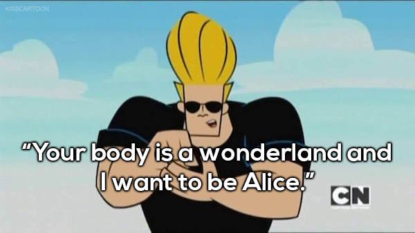 Your Body Is A Wonderland Johnny Bravo Quotes