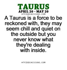 A Taurus Is A Force To Taurus Memes