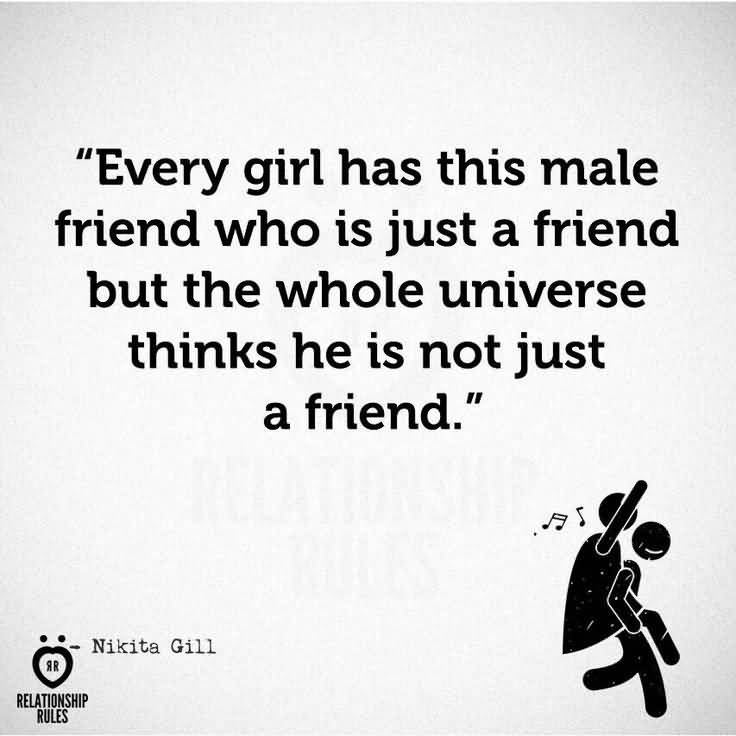 Every Girl Has This Male Female Friendship Quotes