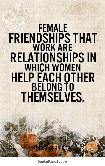 Female Friendship That Work Male Female Friendship Quotes