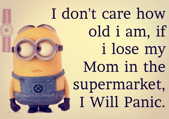 I Don't Care How Old Funny Mom Quotes