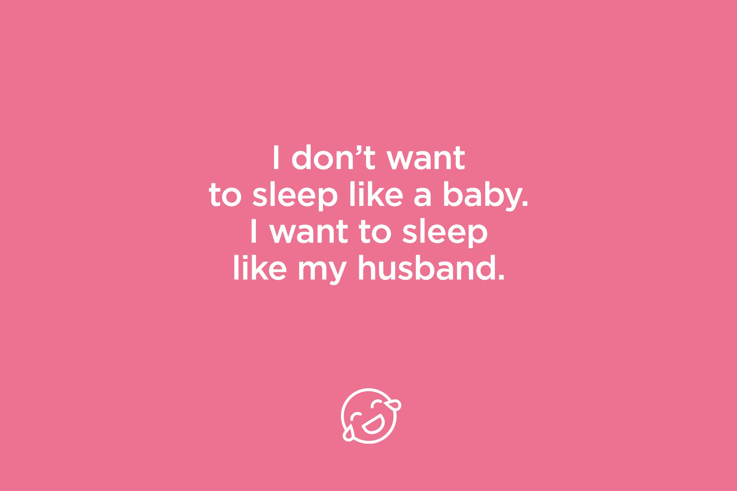 I Don't Want To Sleep Funny Mom Quotes