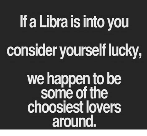 If A Libra Is Into You Libra Memes