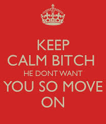 Keep Calm Bitch He He Mine Quotes