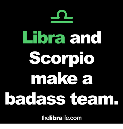 Libra And Scorpio Make Libra Memes