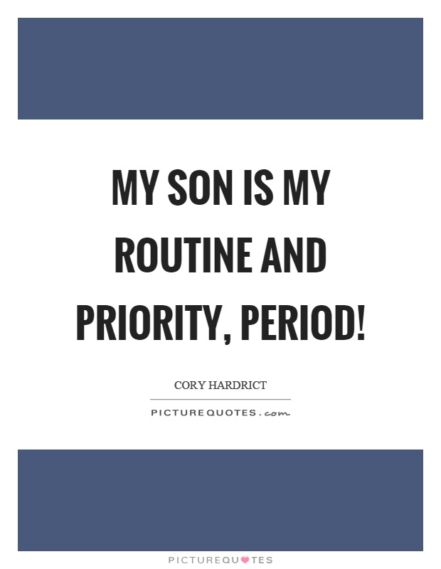 My Son Is My Routine My Son Is My World Quotes
