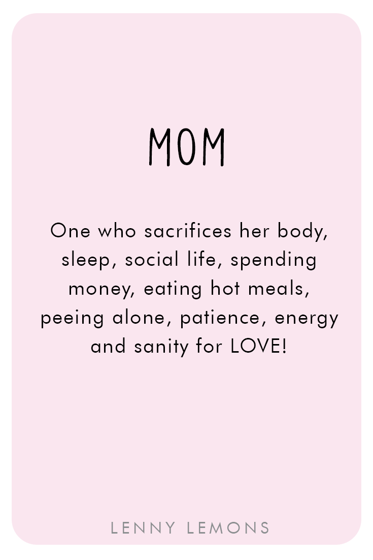 One Who Sacrifices Her Body Funny Mom Quotes