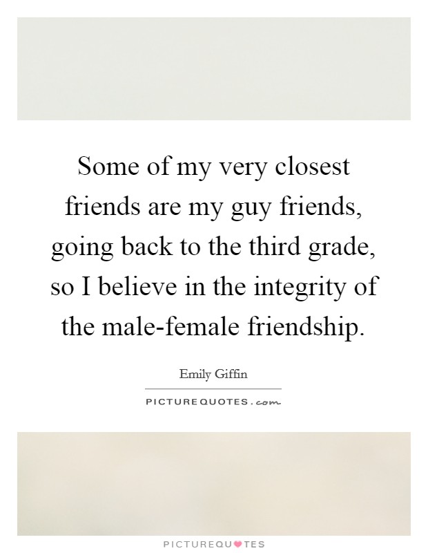 Some Of My Very Closet Male Female Friendship Quotes