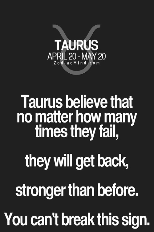 Taurus Believe That No Taurus Quotes