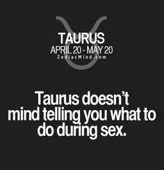 Taurus Doesn't Mind Telling Taurus Memes
