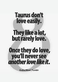 Taurus Don't Love Easily Taurus Memes