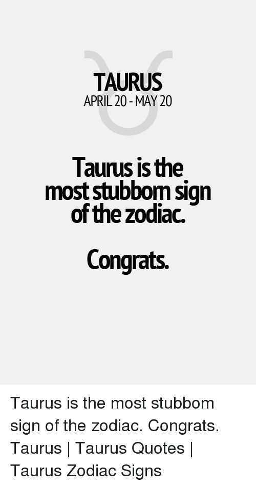 Taurus Is The Most Taurus Quotes